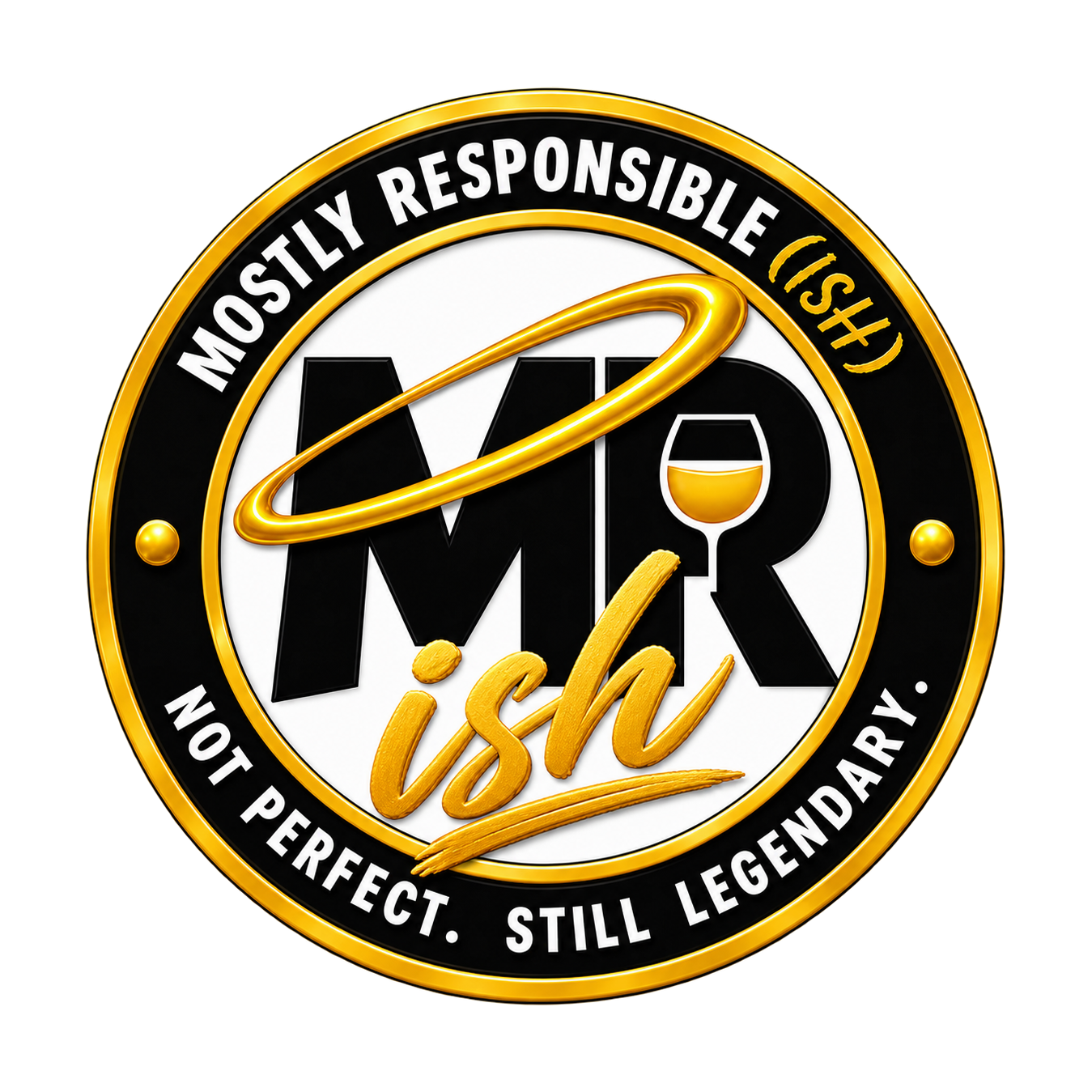 Mostly Responsible(ish) logo – Not Perfect. Still Legendary.
